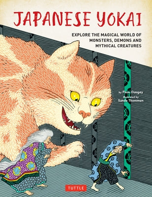 Japanese Yokai: Explore the Magical World of Monsters, Demons and Mythical Creatures by Daugey