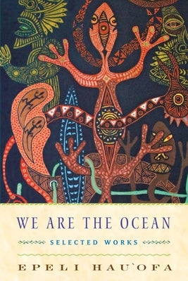 We Are the Ocean: Selected Works by Hau'ofa, Epeli