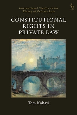 Constitutional Rights in Private Law by Kohavi, Tom