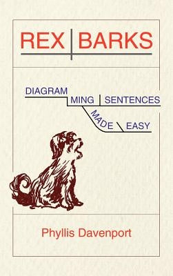 Rex Barks: Diagramming Sentences Made Easy by Davenport, Phyllis