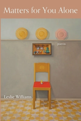 Matters for You Alone by Williams, Leslie