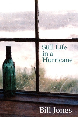 Still Life in a Hurricane by Jones, Bill