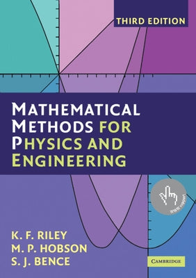 Mathematical Methods for Physics and Engineering: A Comprehensive Guide by Riley, K. F.