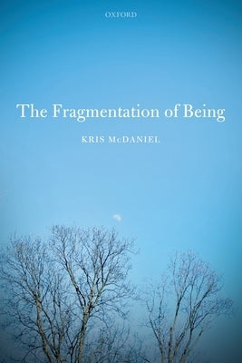 The Fragmentation of Being by McDaniel, Kris