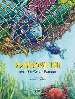 Rainbow Fish and the Great Escape by Pfister, Marcus
