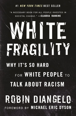 White Fragility: Why It's So Hard for White People to Talk about Racism by Diangelo, Robin