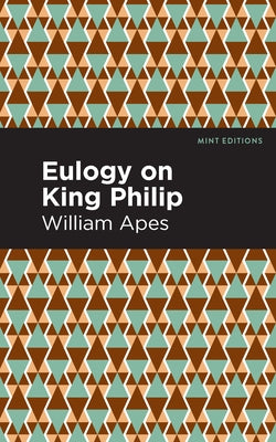 Eulogy on King Philip by Apes, William