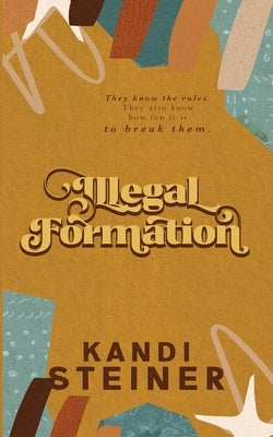 Illegal Formation: Special Edition by Steiner, Kandi