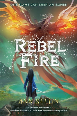 Rebel Fire by Lin, Ann Sei