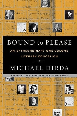 Bound to Please: An Extraordinary One-Volume Literary Education by Dirda, Michael