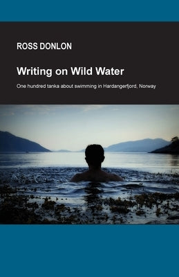 Writing on Wild Water by Donlon, Ross