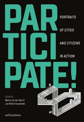 Participate!: Portraits of Cities and Citizens in Action by Van Der Veen, Menno