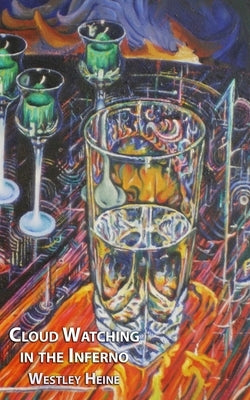 Cloud Watching in the Inferno by Heine, Westley