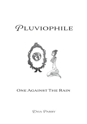 Pluviophile: One Against The Rain by Parry, Enia