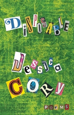 Disposable by Cory, Jessica