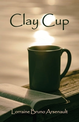 Clay Cup by Arsenault, Lorraine Bruno