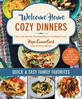 Welcome Home Cozy Dinners: Quick & Easy Family Favorites by Comerford, Hope