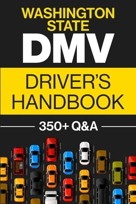 Washington State DMV Driver's Handbook: Practice for the Washington State Permit Test with 350+ Driving Questions and Answers by Prep Co, Honest