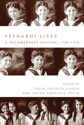 Sephardi Lives: A Documentary History, 1700-1950 by Cohen, Julia Philips