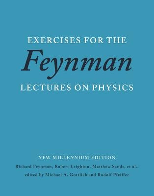 Exercises for the Feynman Lectures on Physics by Feynman, Richard P.