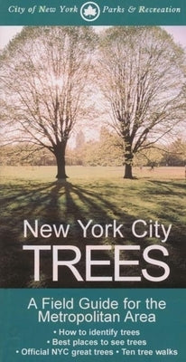 New York City Trees: A Field Guide for the Metropolitan Area by Barnard, Edward