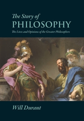 The Story of Philosophy by Durant, Will