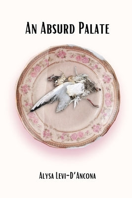 An Absurd Palate by Levi-d'Ancona, Alysa