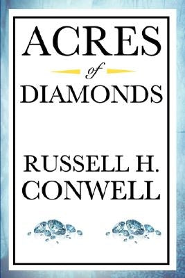 Acres of Diamonds by Conwell, Russell Herman