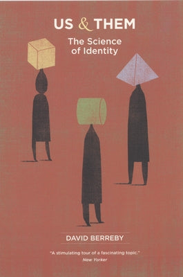 Us and Them: The Science of Identity by Berreby, David