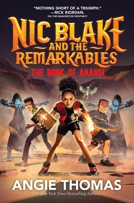 Nic Blake and the Remarkables: The Book of Anansi by Thomas, Angie