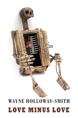 Love Minus Love by Holloway-Smith, Wayne