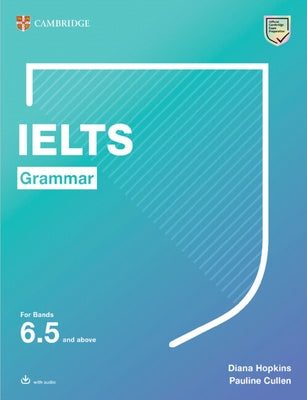Ielts Grammar for Bands 6.5 and Above with Answers and Downloadable Audio by Hopkins, Diana