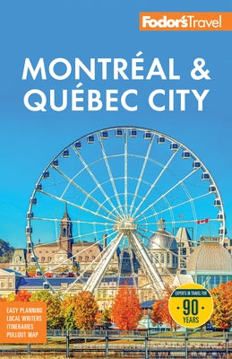 Fodor's Montreal & Quebec City by Fodor's Travel Guides