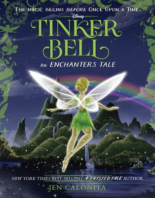 Tinker Bell: An Enchanters Tale by Calonita, Jen
