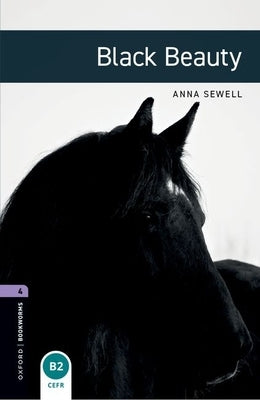 Oxford Bookworms Library: Black Beauty: Level 4: 1400-Word Vocabulary by Sewell, Anna
