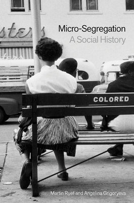 Micro-Segregation: A Social History by Ruef, Martin