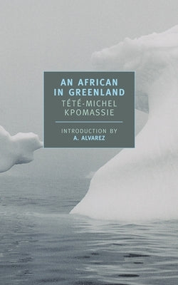 An African in Greenland by Kpomassie, TÃ©tÃ©-Michel