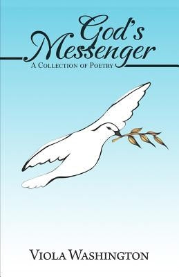 God's Messenger: A Collection of Poetry by Washington, Viola