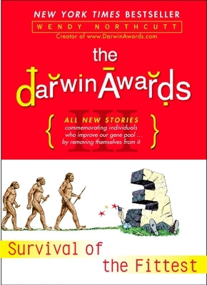 The Darwin Awards III: Survival of the Fittest by Northcutt, Wendy