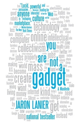 You Are Not a Gadget: A Manifesto by Lanier, Jaron