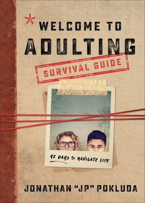 Welcome to Adulting Survival Guide: 42 Days to Navigate Life by Pokluda, Jonathan