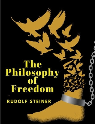 The Philosophy of Freedom by Rudolf Steiner