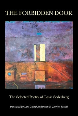 The Forbidden Door: The Selected Poetry of Lasse Söderberg by S&#195;&#182;derberg, Lasse