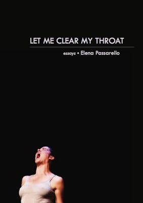 Let Me Clear My Throat: Essays by Passarello, Elena