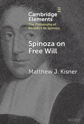 Spinoza on Free Will by Kisner, Matthew J.