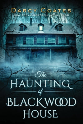 The Haunting of Blackwood House by Coates, Darcy