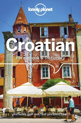 Lonely Planet Croatian Phrasebook & Dictionary by Ivetac