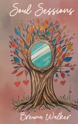 Soul Sessions: Haikus on Love, Liberation, Heritage, and Seasons by Walker, Breuna