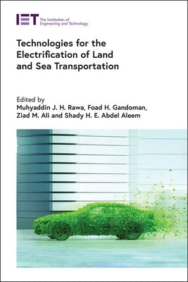 Technologies for the Electrification of Land and Sea Transportation by Rawa, Muhyaddin J. H.