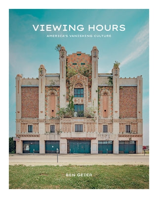 Viewing Hours: America's Vanishing Culture by Geier, Ben